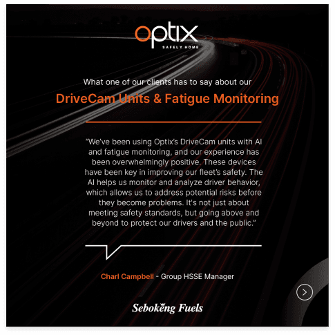 Charl Campbell, Group HSSE Manager at Sebokeng Fuels, on Optix DriveCam units and fatigue monitoring