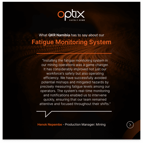 Henok Nepembe, Production Manager: Mining at QKR Namibia, on the Optix Fatigue Monitoring System